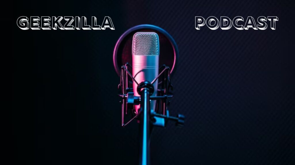 Geekzilla Podcast