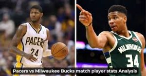 milwaukee bucks vs pacers match player stats